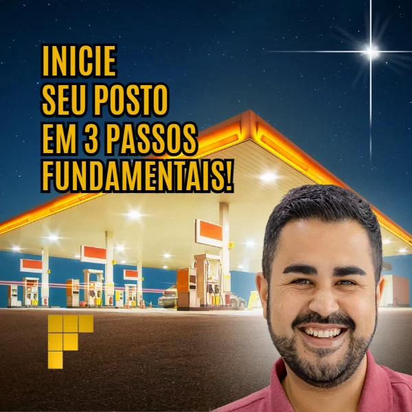 3 passos fundamentais para montar um posto de combustível!